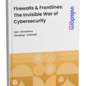 Firewalls & Frontliners - The invisible War of Cyber security